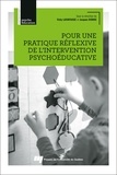 Vicky Lafantaisie et Jacques Dionne - Pour une pratique réflexive de l'intervention psychoéducative.