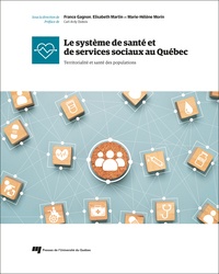 France Gagnon et Elisabeth Martin - Le système de santé et de services sociaux au Québec - Territorialité et santé des populations.