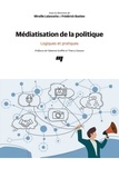 Mireille Lalancette - Médiatisation de la politique - Logiques et pratiques.