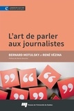 Bernard Motulsky et René Vézina - L'art de parler aux journalistes.