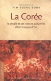 Yim Seong-Sook - La Corée, le peuple et ses valeurs culturelles d'hier à aujourd'hui.