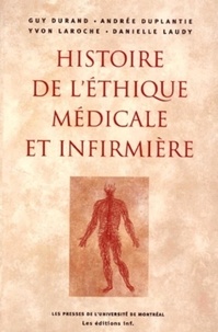 Danielle Laudy et Guy Durand - Histoire De L'Ethique Medicale Et Infirmiere. Contexte Socioculturel Et Scientifique.