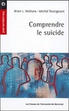 Brian-L Mishana et Michel Tousignant - Comprendre le suicide.