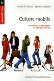 André-H Caron et Letizia Caronia - Culture mobile - Les nouvelles pratiques de communication.
