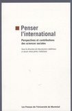François Crépeau et Jean-Philippe Thérien - Penser l'international - Perspectives et contributions des sciences sociales.