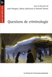 Jean Poupart et Denis Lafortune - Questions de criminologie.