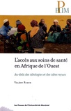 Valéry Ridde - L'accès aux soins de santé en Afrique de l'Ouest - Au-delà des idéologies et des idées reçues.