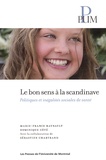 Marie-France Raynault et Dominique Côté - Le bons sens à la scandinave - Politiques et inégalités sociales de santé.