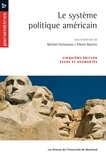 Michel Fortmann et Pierre Martin - Le système politique américain (5e édition).