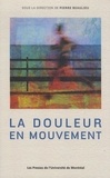 Pierre Beaulieu - La douleur en mouvement - Actes du troisième colloque francophone sur la douleur, 11 octobre 2013, Montréal (Québec).