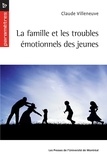  Villeneuve, Claude - La famille et les troubles émotionnels des jeunes.