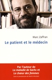Marc Zaffran - Le patient et le médecin.