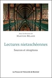 Martine Béland - Lectures nietzschéennes - Sources et réceptions.