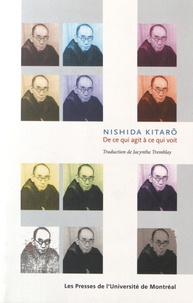 Nishida Kitarô - De ce qui agit à ce qui voit.