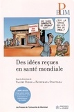 Valéry Ridde et Fatoumata Ouattara - Des idees recues en santé mondiale.