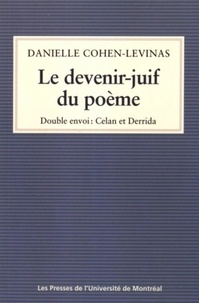 Danielle Cohen-Levinas - Le devenir-juif du poème - Double envoi : Celan et Derrida.