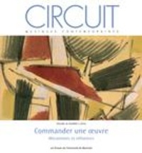 Michel Duchesneau et Annelies Fryberger - Circuit. Vol. 26 No. 2,  2016 - Commander une oeuvre.