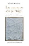 Frédéric Rondeau - Le manque en partage - La poésie de Michel Beaulieu et Gilbert Langevin.