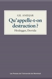 Gil Anidjar - Qu'appelle-t-on destruction ? - Heidegger, Derrida.