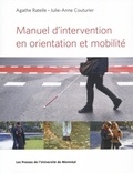 Agathe Ratelle et Julie-Anne Couturier - Manuel d'intervention en orientation et mobilité.