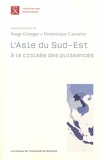 Serge Granger et Dominique Caouette - L'Asie du Sud-Est à la croisée des puissances.