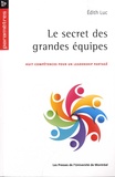 Edith Luc - Le secret des grandes équipes - Huit compétences pour un leadership partagé.