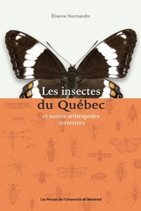 Etienne Normandin - Les insectes du Québec et autres arthropodes terrestres.