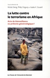 Moda Dieng et Philip Onguny - La lutte contre le terrorisme en Afrique - Acte de bienveillance ou prétexte géostratégique ?.