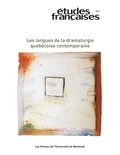 Jeanne Bovet et Karim Larose - Études françaises. Volume 43, numéro 1, 2007 - Les langues de la dramaturgie québécoise.