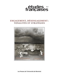 Danielle Forget et Emmanuel Bouju - Études françaises. Volume 44, numéro 1, 2008 - Engagement, désengagement : tonalités et stratégies.