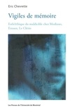 Eric Chevrette - Vigiles de mémoire - Esth/éthique du maldicible chez Modiano, Ernaux, Le Clézio.