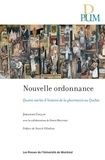 Johanne Collin - Nouvelle ordonnance - Quatre siècles d'histoire de la pharmacie au Québec.