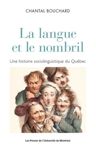 Chantal Bouchard - La langue et le nombril - Une histoire sociolinguistique du Québec.