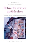 Elyse Guay et Rachel Nadon - Relire les revues québécoises - Histoire, formes et pratiques (XXe-XXIe siècle).
