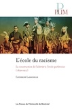 Catherine Larochelle - L'école du racisme - La construction de l’altérité à l’école québécoise ( 1830-1915 ).