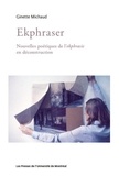 Yvette Michaud - Ekphraser - Nouvelles poétiques de l'ekphrasis en déconstruction.