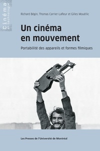 Richard Bégin et Thomas Carrier-Lafleur - Un cinéma en mouvement - Portabilité des appareils et formes filmiques.