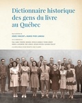 Josée Vincent et Marie-Pier Luneau - Dictionnaire historique des gens du livre au Québec.