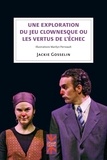 Jacqueline Gosselin - Une exploration du jeu clownesque ou les vertus de l'échec.