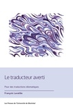François Lavallée - Le traducteur averti - Pour des traductions idiomatique.