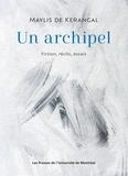 Maylis de Kerangal - Un archipel - Fiction, récits, essais.