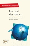 Myriam Marcil-Bergeron - Le chant des sirènes - Récits d'exploration sous-marine en France (1950-1960).