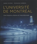 Daniel Poitras et Micheline Cambron - L'Université de Montréal - Une histoire urbaine et internationale.