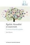 Sophie Mathieu - Egalité fécondité et maternité - Le soutien aux familles au Québec.