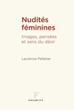 Laurence Pelletier - Nudités féminines - Images, pensées et sens du désir.