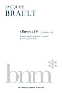 Jacques Brault - Oeuvres IV (2006-2022).