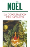Francine Noël - La Conjuration Des Batards.