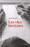Andre Hamel - Les vies invécues.