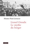 Marie-Pier Luneau - Lionel Groulx. Le mythe du berger.