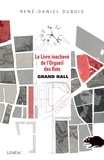 René-Daniel Dubois - Grand hall - Le Livre inachevé de l'Orgueil des Rats.